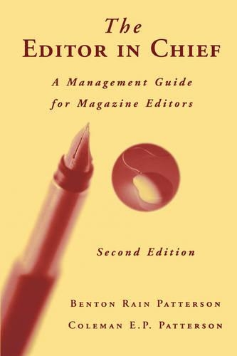 Бумажная книга «The Editor in Chief: A Management Guide for Magazine Editors», авторов Бентон Рейн Паттерсон, Колман Э. П. Паттерсон - фото №1