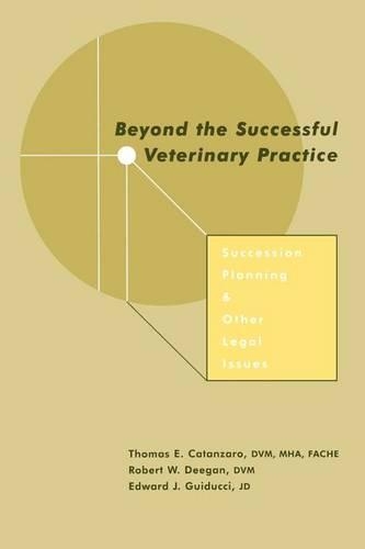 Паперова книга «Beyond the Successful Veterinary Practice: Succession Planning and Other Legal Issues», авторів Едвард Дж. Гвідуччі, Роберт В. Діген, Томас Е. Катанзаро - фото №1