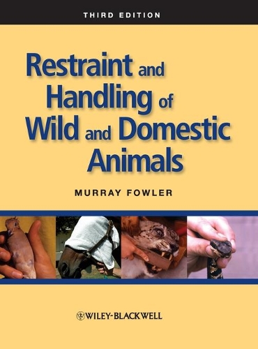 Бумажная книга «Restraint and Handling of Wild and Domestic Animals», автор Мюррей Фаулер - фото №1