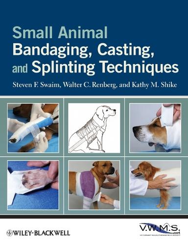 Паперова книга «Small Animal Bandaging, Casting, and Splinting Techniques», авторів Кеті М. Шике, Стівен Ф. Суейм, Волтер К. Ренберг - фото №1
