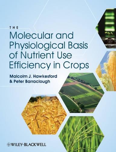 Бумажная книга «The Molecular and Physiological Basis of Nutrient Use Efficiency in Crops», авторов Малкольм Дж. Хоксфорд, Питер Барраклаф - фото №1