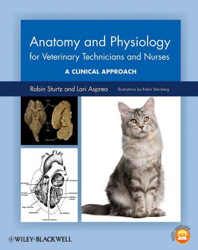 Паперова книга «Anatomy and Physiology for Veterinary Technicians and Nurses: A Clinical Approach», авторів Лорі Аспреа, Робін Штурц - фото №1