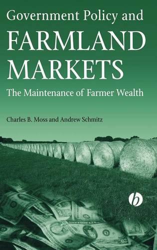 Бумажная книга «Government Policy and Farmland Markets: The Maintenance of Farmer Wealth», авторов Эндрю Шмитц, Чарльз Мосс - фото №1