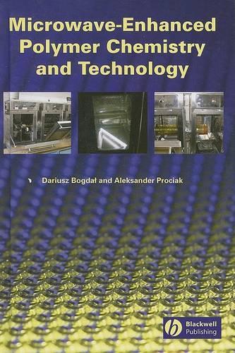 Бумажная книга «Microwave-Enhanced Polymer Chemistry and Technology», авторов Александр Прочак, Дариуш Богдал - фото №1