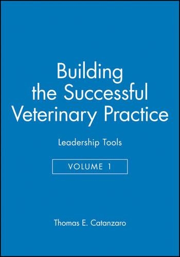 Бумажная книга «Building the Successful Veterinary Practice, Leadership Tools», автор Томас Э. Катанзаро - фото №1