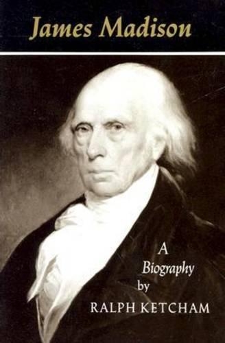 Бумажная книга «James Madison: A Biography», автор Ральф Л. Кетчам - фото №1