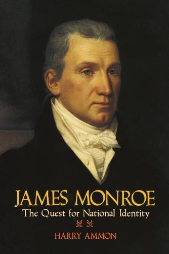 Бумажная книга «James Monroe: The Quest for National Identity», автор Гарри Аммон - фото №1