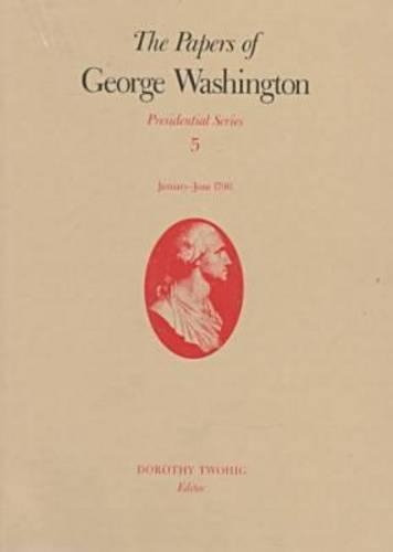 Бумажная книга «The Papers of George Washington v.5; Presidential Series;January-June 1790», авторов Дороти Твоиг, Джордж Вашингтон, У.В. Эббот - фото №1