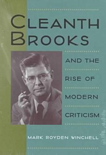 Бумажная книга «Cleanth Brooks and the Rise of Modern Criticism», автор Марк Ройден Уинчелл - фото №1