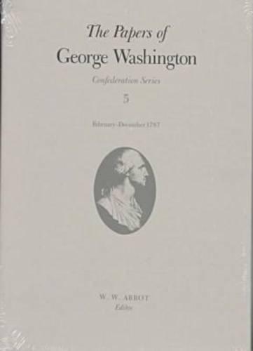 Бумажная книга «The Papers of George Washington Confederation Series, v.5;Confederation Series, v.5», автор Джордж Вашингтон - фото №1