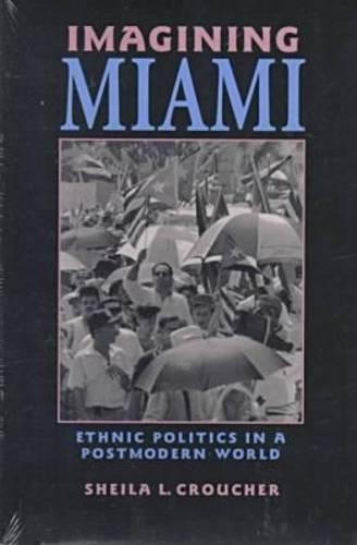 Паперова книга «Imagining Miami: Ethnic Politics in a Postmodern World», автор Шейла Л. Краучер - фото №1
