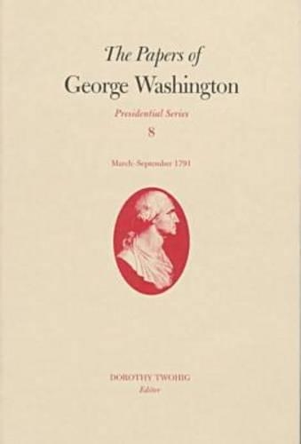 Бумажная книга «The Papers of George Washington v.8; March-Sepember, 1791;March-Sepember, 1791», автор Джордж Вашингтон - фото №1