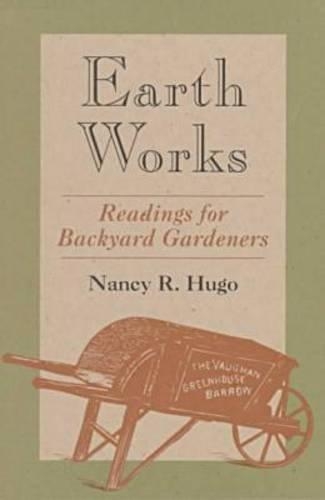 Паперова книга «Earth Works: Readings for Backyard Gardeners», автор Ненсі Росс Г'юго - фото №1