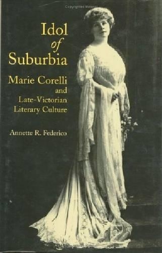 Бумажная книга «Idol of Suburbia: Marie Corelli and Late-Victorian Literary Culture», автор Аннет Федерико - фото №1