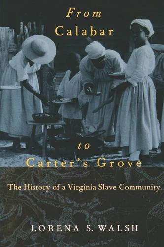 Бумажная книга «From Calabar to Carter's Grove: The History of a Virginia Slave Community», автор Лорена С. Уолш - фото №1