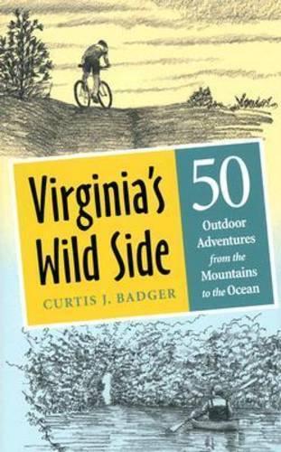 Бумажная книга «Virginia's Wild Side: Fifty Outdoor Adventures from the Mountains to the Ocean», автор Кертис Дж. Беджер - фото №1