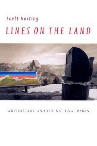 Бумажная книга «Lines on the Land: Writers, Art, and the National Parks», автор Скотт Херринг - фото №1