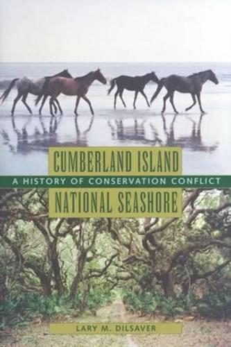 Паперова книга «Cumberland Island National Seashore: A History of Conservation Conflict», автор Ларі М. Ділсавер - фото №1