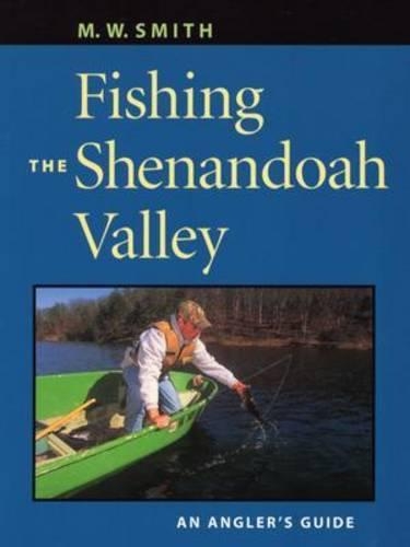 Паперова книга «Fishing the Shenandoah Valley: An Angler's Guide», автор М. В. Сміт - фото №1