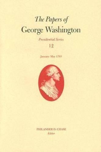 Бумажная книга «The Papers of George Washington v. 12; Presidential Series;January-May, 1793», автор Джордж Вашингтон - фото №1