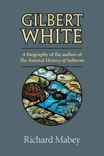 Бумажная книга «Gilbert White: A Biography of the Author of The Natural History of Selborne», автор Ричард Мейби - фото №1
