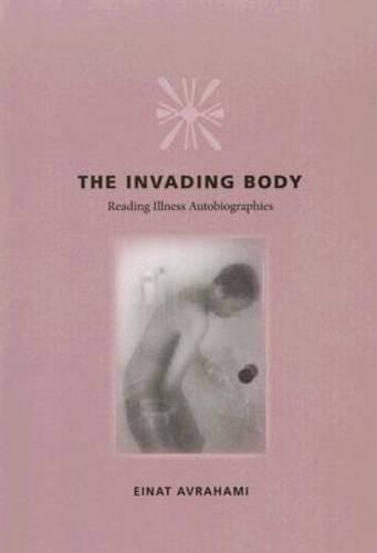 Бумажная книга «The Invading Body: Reading Illness Autobiographies», автор Эйнат Авраами - фото №1
