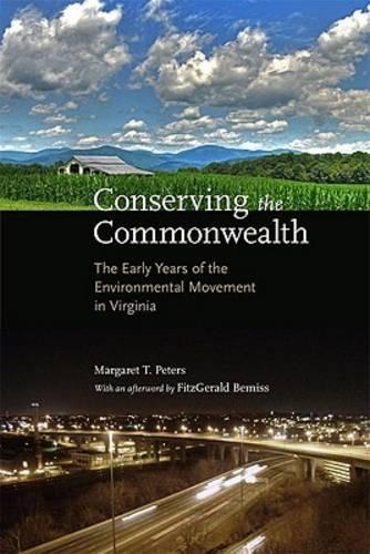 Бумажная книга «Conserving the Commonwealth: The Early Years of the Environmental Movement in Virginia», автор Маргарет Т. Питерс - фото №1