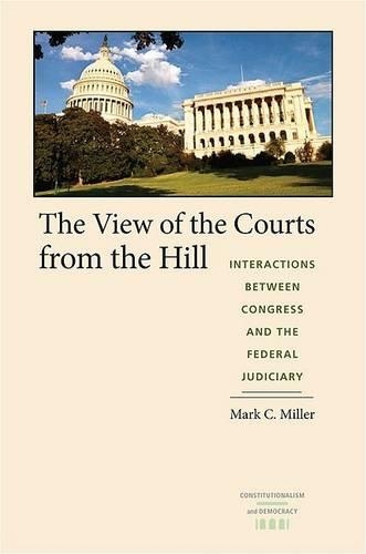 Бумажная книга «The View of the Courts from the Hill: Interactions Between Congress and the Federal Judiciary», автор Марк Криспин Миллер - фото №1