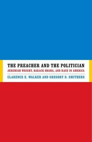 Бумажная книга «The Preacher and the Politician: Jeremiah Wright, Barack Obama, and Race in America», авторов Кларенс Э. Уокер, Грегори Д. Смитерс - фото №1