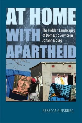 Бумажная книга «At Home with Apartheid: The Hidden Landscapes of Domestic Service in Johannesburg», автор Ребекка Гинсбург - фото №1