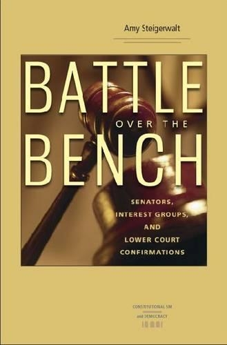 Паперова книга «Battle over the Bench: Senators, Interest Groups and Lower Court Confirmations», автор Емі Штайгервальт - фото №1