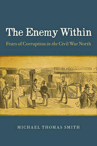 Бумажная книга «The  Enemy Within: Fears of Corruption in the Civil War North», автор Майкл Томас Смит - фото №1