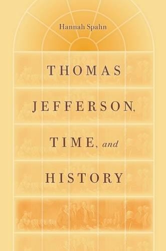 Бумажная книга «Thomas Jefferson, Time and History», автор Ханна Спан - фото №1