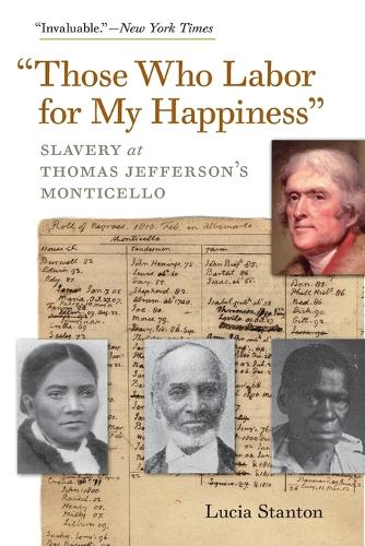 Бумажная книга «Those Who Labor for My Happiness: Slavery at Thomas Hefferson's Monticello», автор Люсия Стэнтон - фото №1