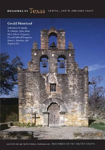 Бумажная книга «Buildings of Texas: Central, South and Gulf Coast», авторов Анна Мод, Шерил Колдуэлл Фергюсон, Джеральд Мурхед, Джеймс У. Стили, Джон К. Фергюсон, В. Дуэйн Джонс - фото №1
