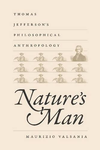 Паперова книга «Nature's Man: Thomas Jefferson's Philosophical Anthropology», автор Мауріціо Вальсанія - фото №1