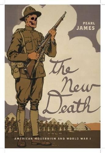 Бумажная книга «The New Death: American Modernism and World War I», автор Перл Джеймс - фото №1