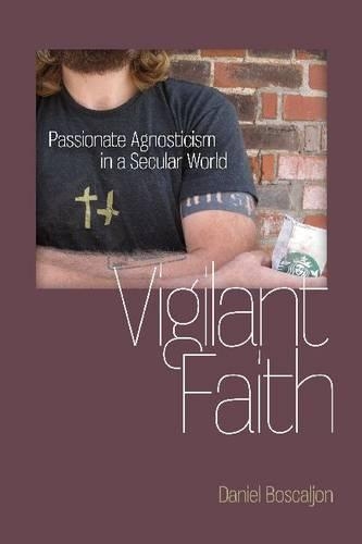 Бумажная книга «Vigilant Faith: Passionate Agnosticism in a Secular World», автор Даниэль Боскальон - фото №1
