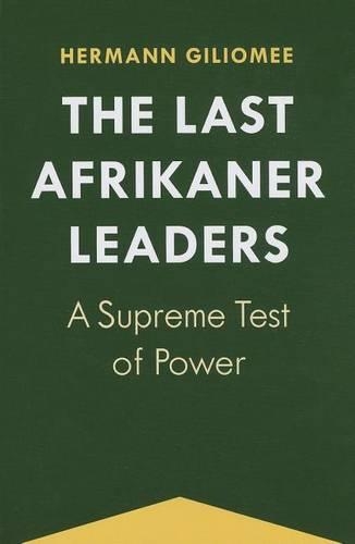 Бумажная книга «The Last Afrikaner Leaders: A Supreme Test of Power», автор Герман Гилиоми - фото №1
