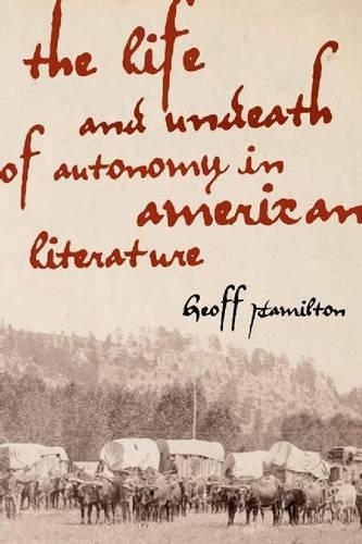 Бумажная книга «The Life and Undeath of Autonomy in American Literature», автор Джефф Гамильтон - фото №1