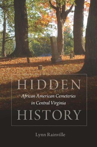 Бумажная книга «Hidden History: African American Cemeteries in Central Virginia», автор Линн Рейнвилл - фото №1