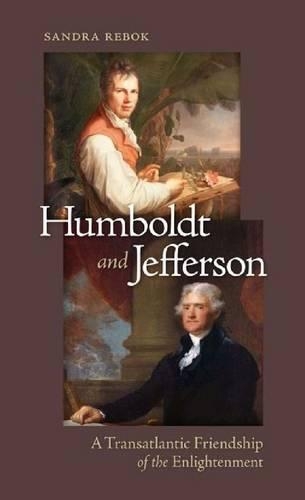 Паперова книга «Humboldt and Jefferson: A Transatlantic Friendship of the Enlightenment», автор Сандра Ребок - фото №1