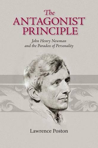 Бумажная книга «The Antagonist Principle: John Henry Newman and the Paradox of Personality», автор Лоуренс Постон - фото №1