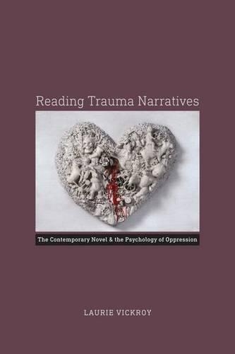 Бумажная книга «Reading Trauma Narratives: The Contemporary Novel and the Psychology of Oppression», автор Лори Викрой - фото №1