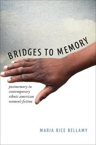 Бумажная книга «Bridges to Memory: Postmemory in Contemporary Ethnic American Women's Fiction», автор Мария Райс Беллами - фото №1
