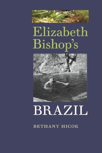 Паперова книга «Elizabeth Bishop's Brazil», автор Бетані Хікок - фото №1