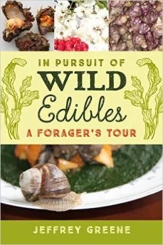 Бумажная книга «In Pursuit of Wild Edibles: A Forager’s Tour», автор Джеффри Грин - фото №1