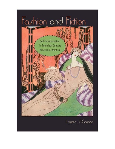 Бумажная книга «Fashion and Fiction: Self-Transformation in Twentieth-Century American Literature», автор Лорен С. Кардон - фото №1