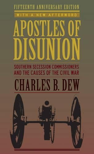 Бумажная книга «Apostles of Disunion: Southern Secession Commissioners and the Causes of the Civil War», автор Чарльз Б. Дью - фото №1