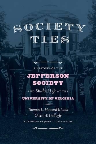 Бумажная книга «Society Ties: A History of the Jefferson Society and Student Life at the University of Virginia», авторов Оуэн В. Галлогли, Томас Л. Ховард III - фото №1